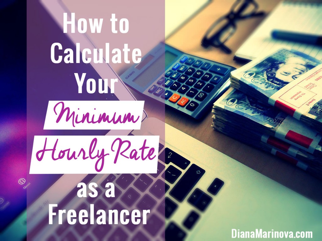 How to Calculate Your Minimum Hourly Rate as a Freelancer | Diana Marinova